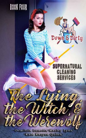 [Down & Dirty Supernatural Cleaning Services 04] • The Lying, the Witch, and the Werewolf